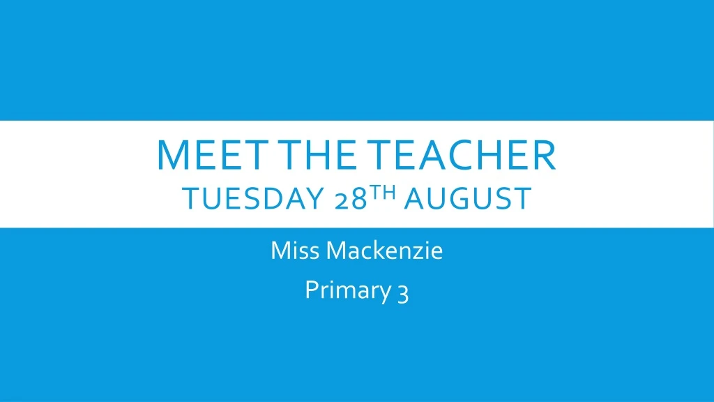 meet the teacher tuesday 28 th august