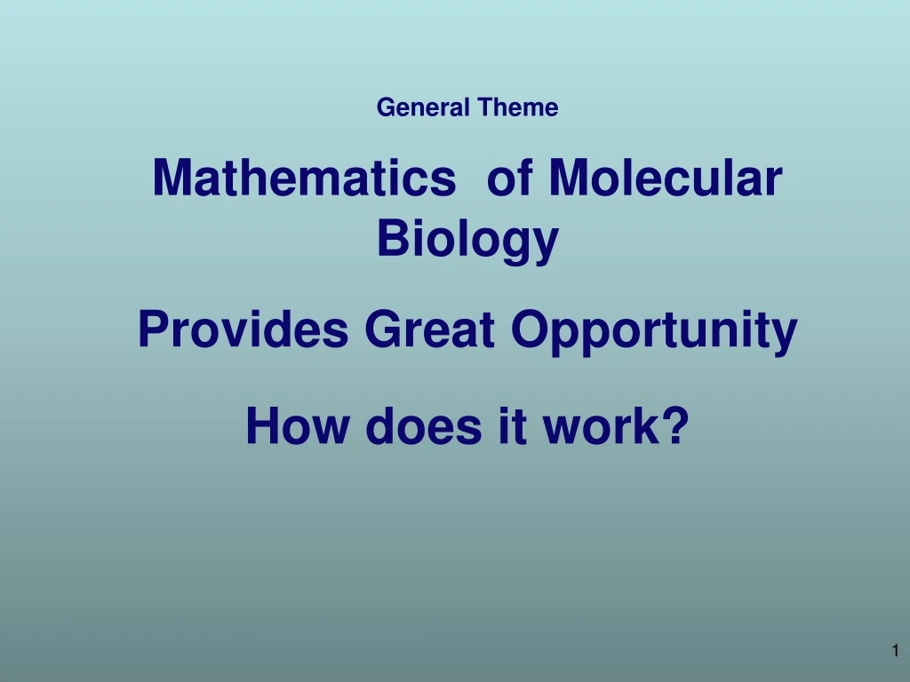 general theme mathematics of molecular biology