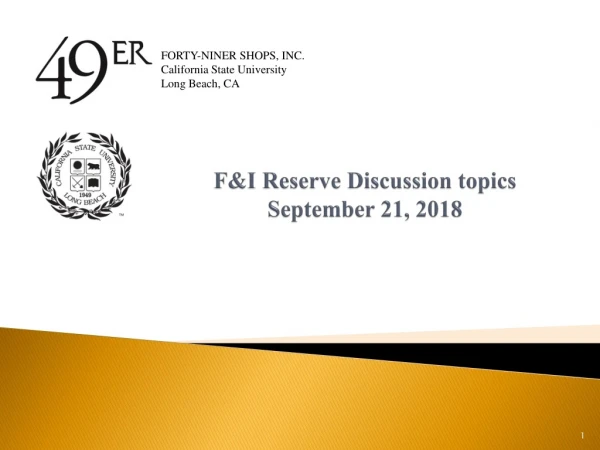 F&amp;I Reserve Discussion topics September 21, 2018