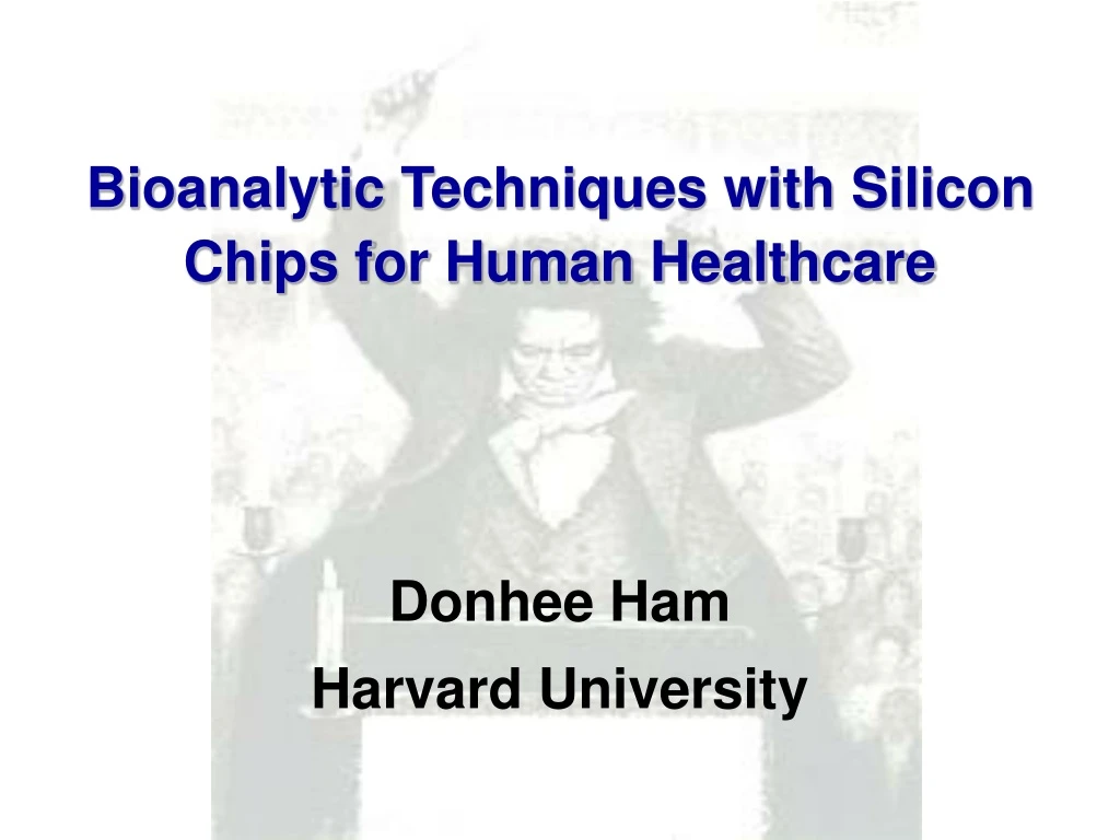 bioanalytic techniques with silicon chips