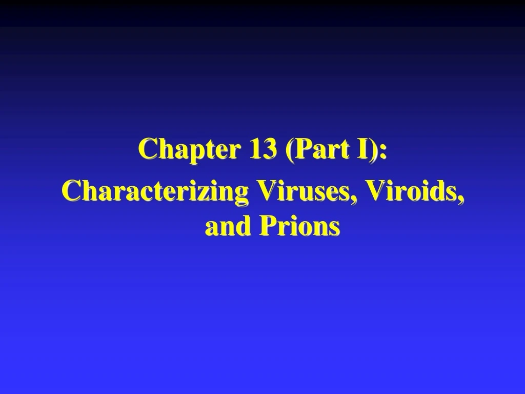chapter 13 part i characterizing viruses viroids