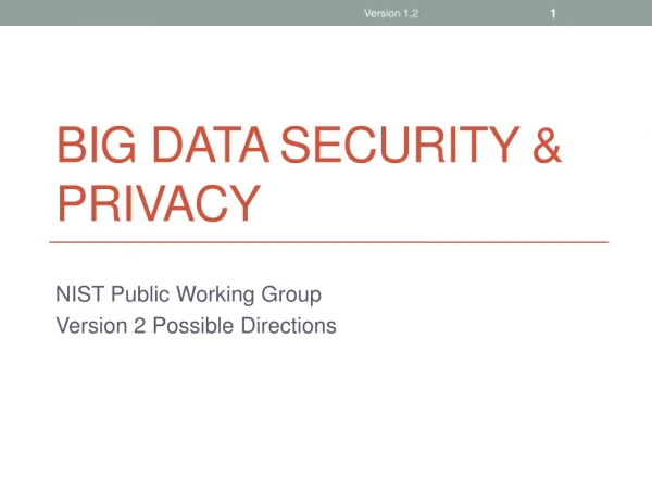 Big Data security &amp; privacy