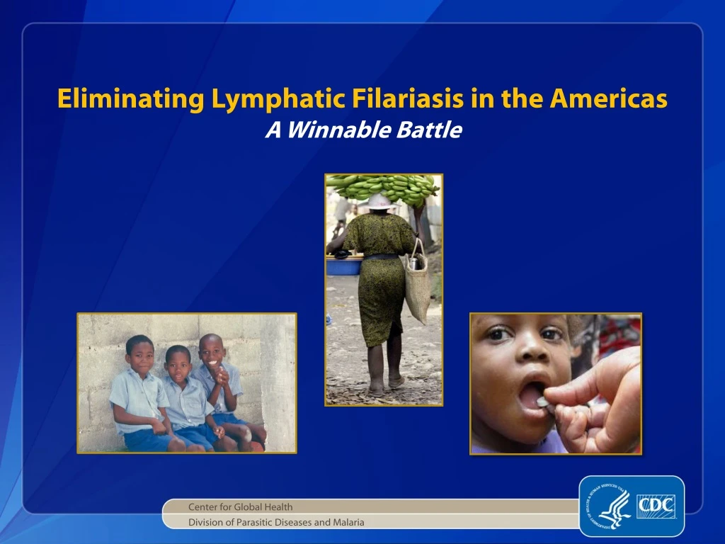 eliminating lymphatic filariasis in the americas a winnable battle