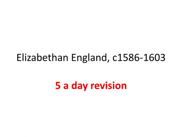 Elizabethan England, c1586-1603