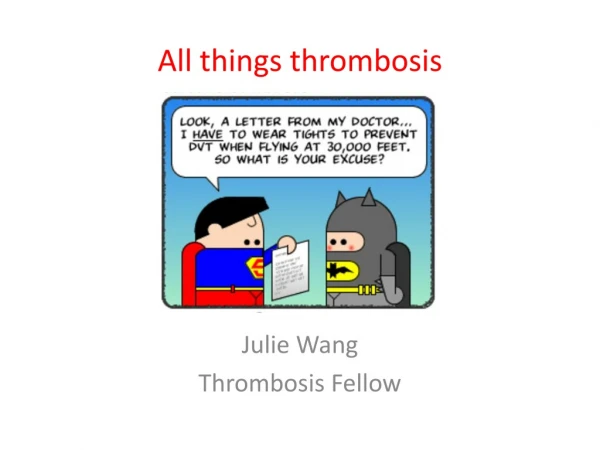 All things thrombosis