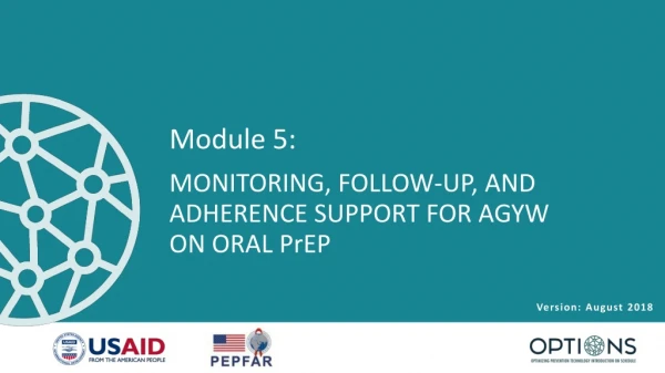 Module 5: MONITORING, FOLLOW-UP, AND ADHERENCE SUPPORT FOR AGYW ON ORAL PrEP