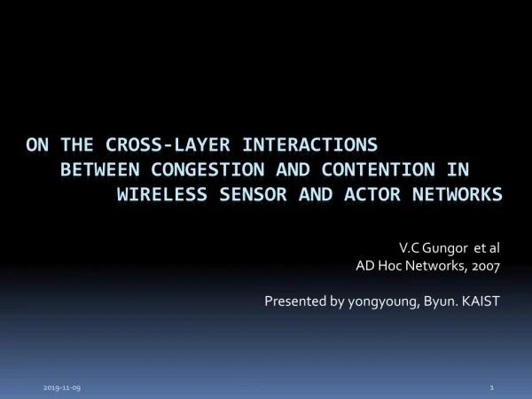 V.C Gungor et al AD Hoc Networks, 2007 Presented by yongyoung , Byun . KAIST