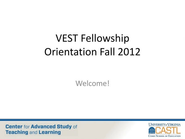 VEST Fellowship Orientation Fall 2012