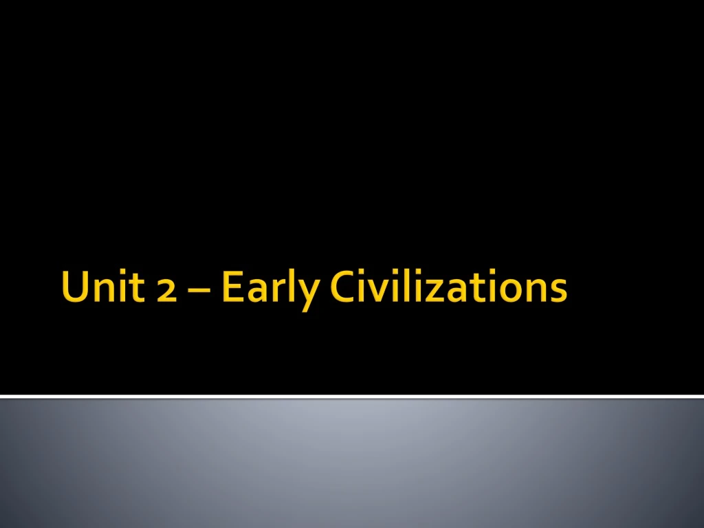 unit 2 early civilizations