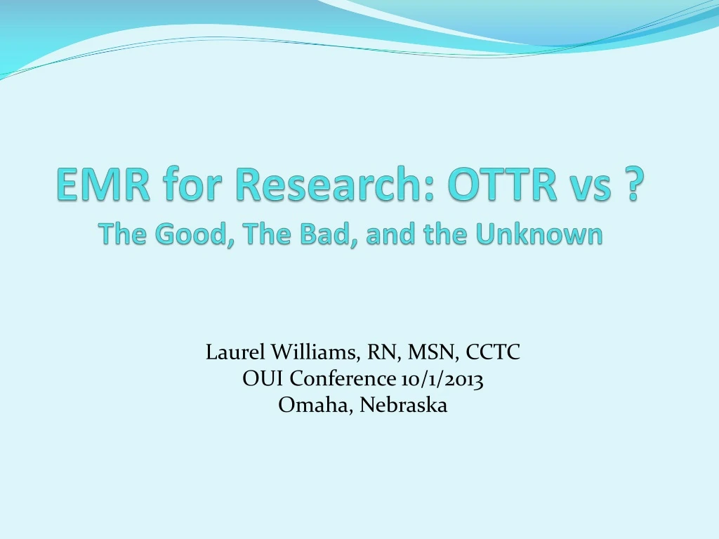 emr for research ottr vs the good the bad and the unknown
