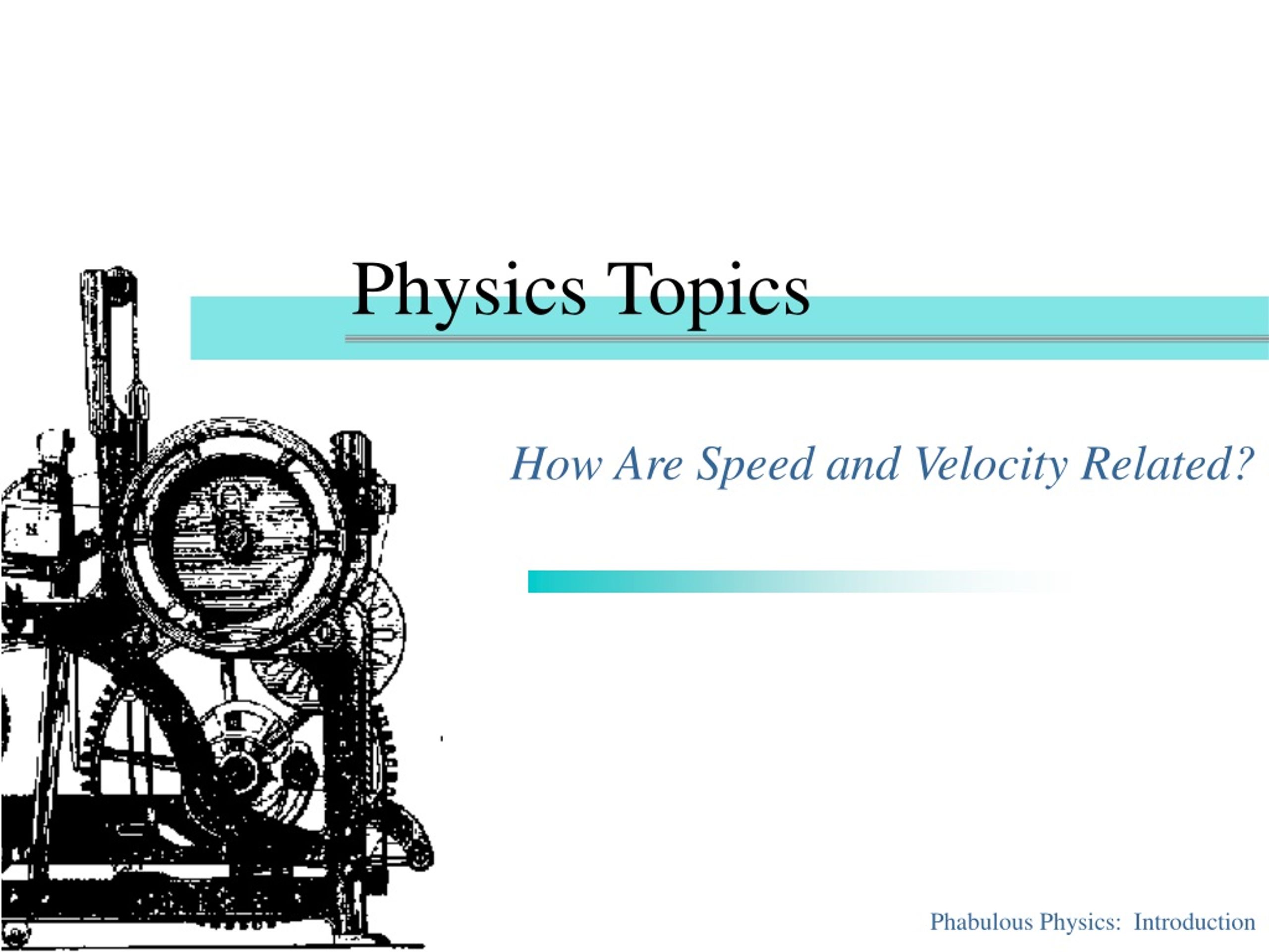 Velocity Topic PPT - Relationship between Speed and Velocity in Physics PowerPoint ...