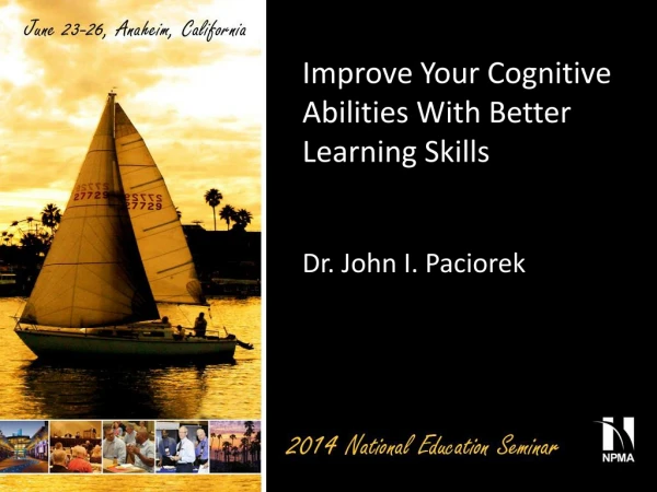 Improve Your Cognitive Abilities With Better Learning Skills Dr. John I. Paciorek
