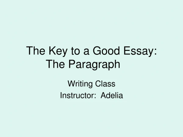 The Key to a Good Essay: The Paragraph
