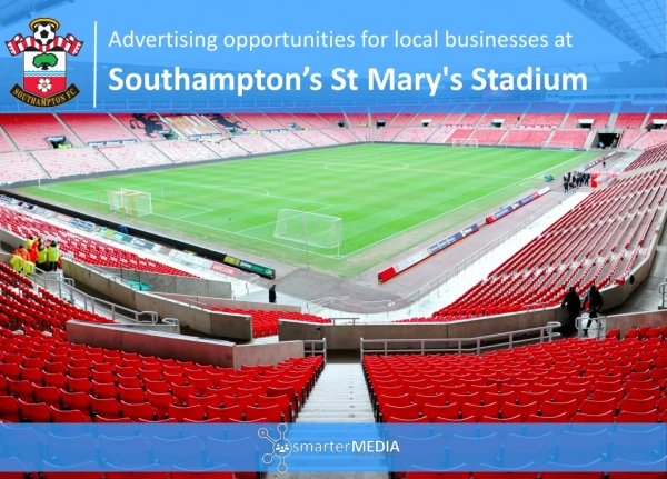 Advertising opportunities for local businesses at Southampton’s St Mary's Stadium