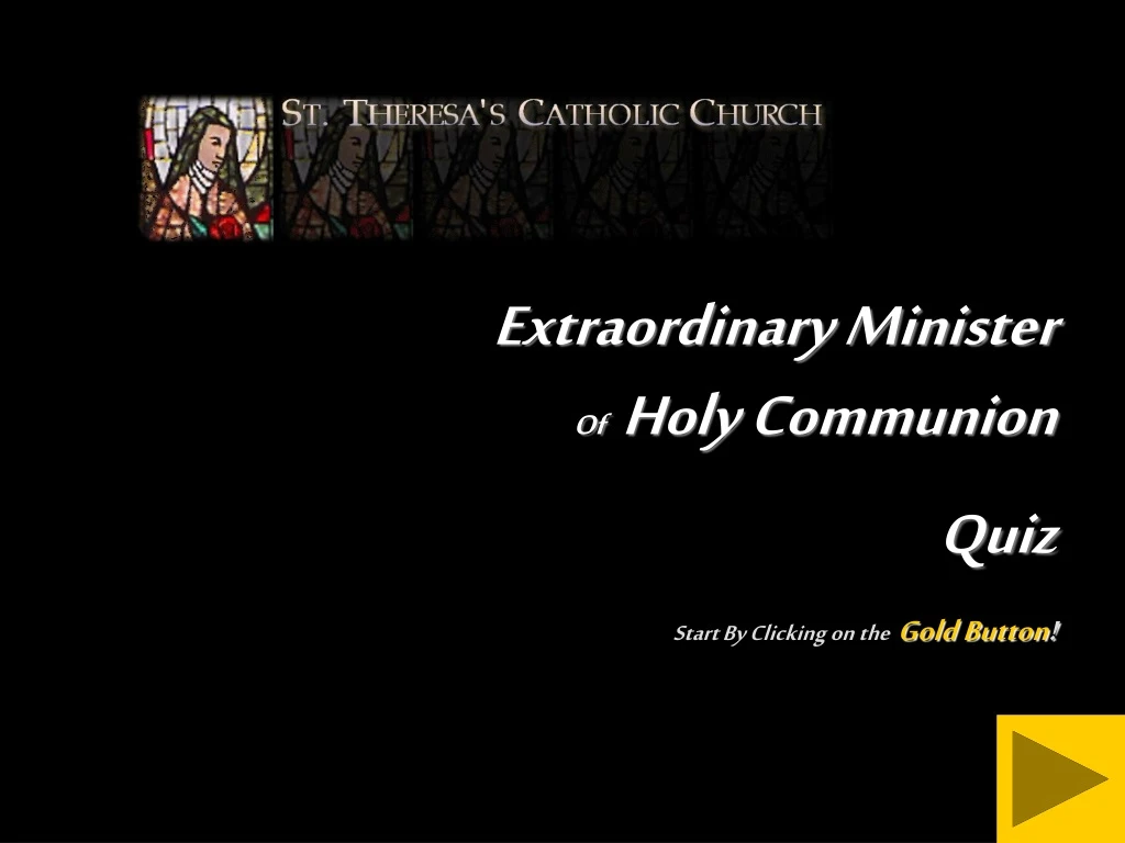 extraordinary minister of holy communion quiz start by clicking on the gold button