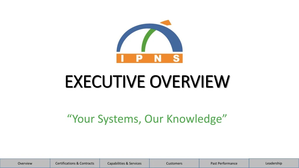 executive overview your systems our knowledge