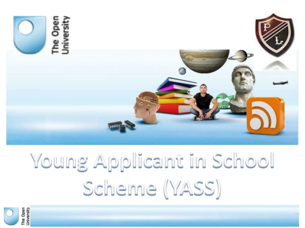 Young Applicant in School Scheme (YASS)