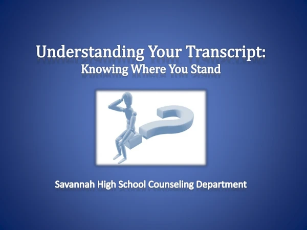 Understanding Your Transcript: Knowing Where You Stand