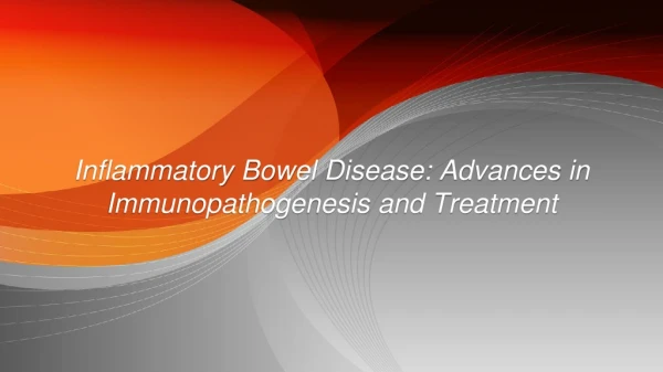 Inflammatory Bowel Disease: Advances in Immunopathogenesis and Treatment