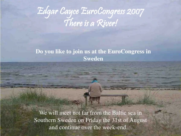Edgar Cayce EuroCongress 2007 There is a River!