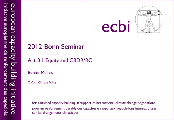 2012 Bonn Seminar Art. 3.1 Equity and CBDR/RC Benito M üller, Oxford Climate Policy