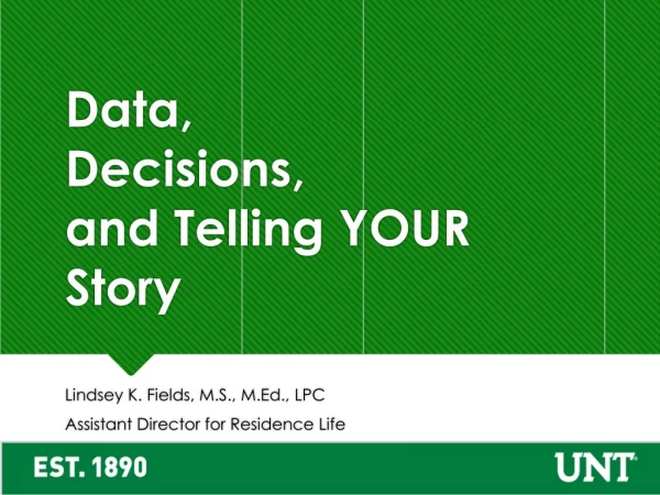 Data, Decisions, and Telling YOUR Story