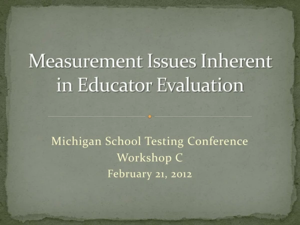 Measurement Issues Inherent in Educator Evaluation