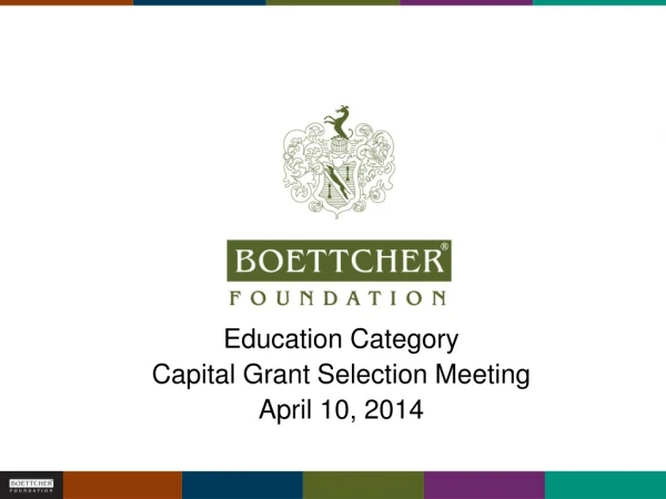 Education Category Capital Grant Selection Meeting April 10, 2014