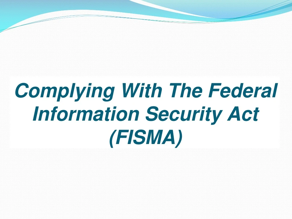complying with the federal information security act fisma