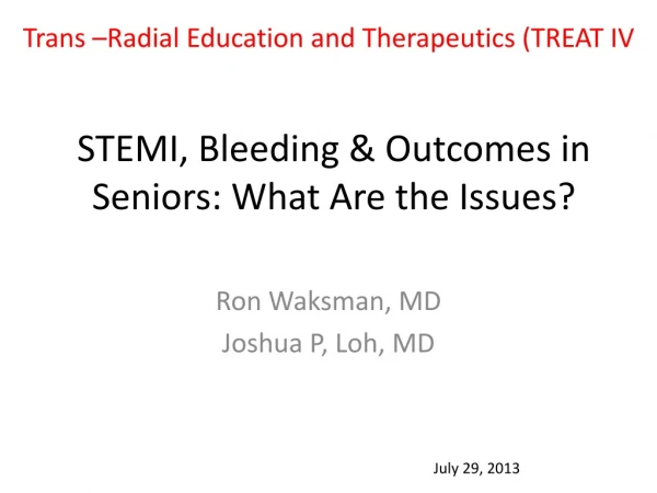 STEMI, Bleeding &amp; Outcomes in Seniors: What Are the Issues?