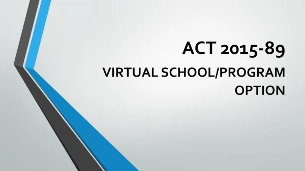 ACT 2015-89 VIRTUAL SCHOOL/PROGRAM OPTION