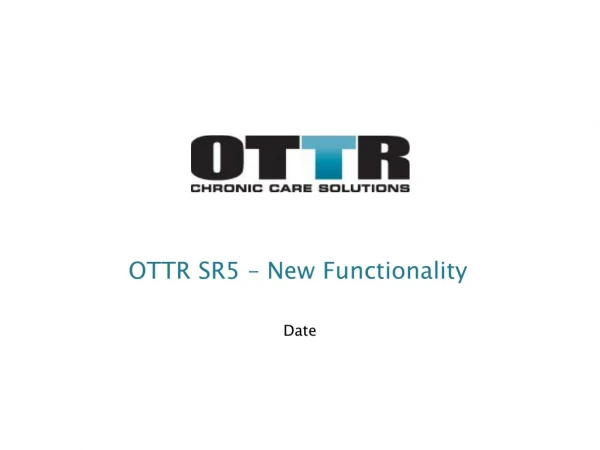 OTTR SR5 – New Functionality