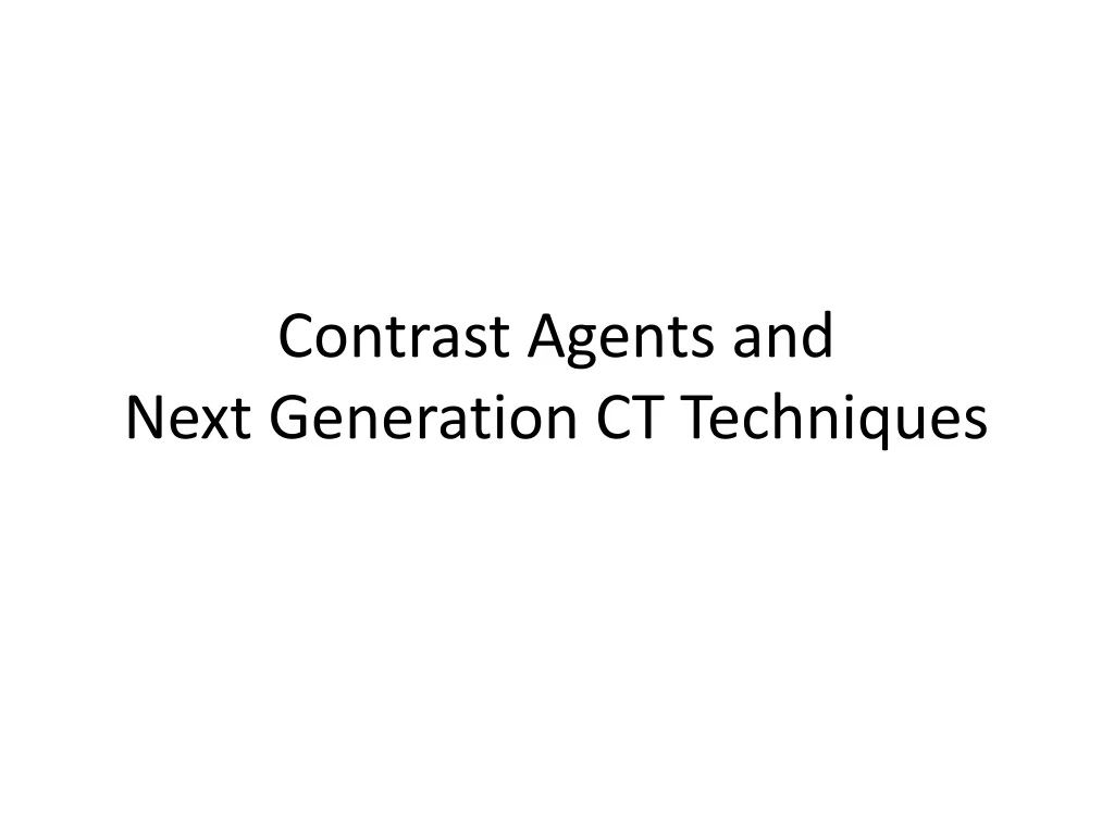 contrast agents and next generation ct techniques