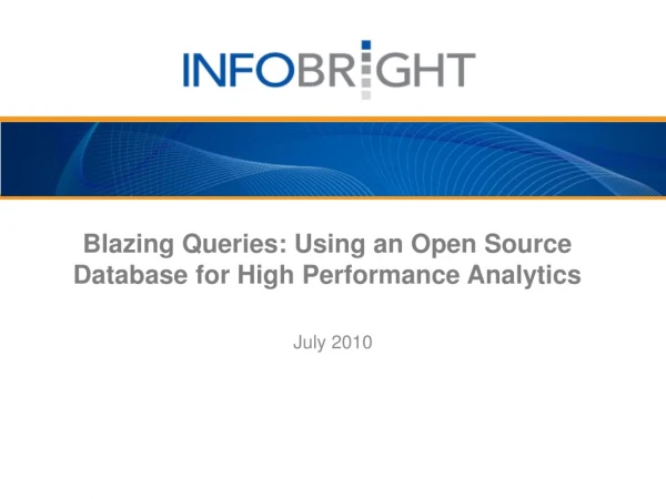 Blazing Queries: Using an Open Source Database for High Performance Analytics