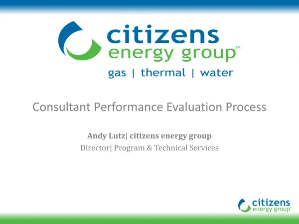 Consultant Performance Evaluation Process Andy Lutz | citizens energy group