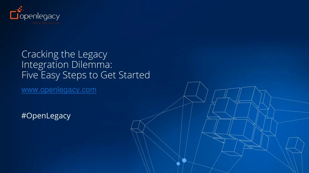 cracking the legacy integration dilemma five easy steps to get started