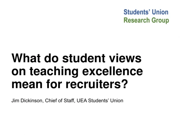 What do student views on teaching excellence mean for recruiters?