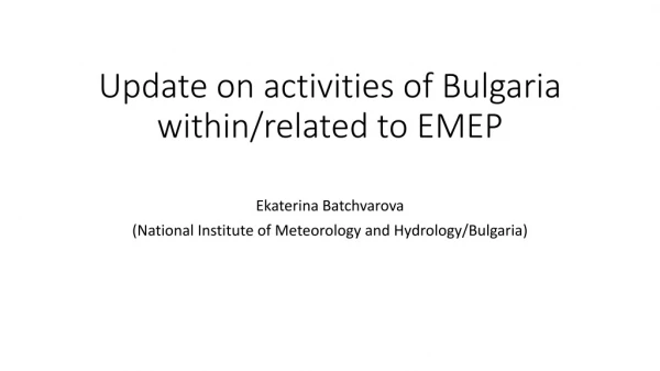 Update on activities of Bulgaria within/related to EMEP