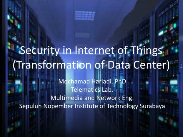 Security in Internet of Things (Transformation of Data Center)