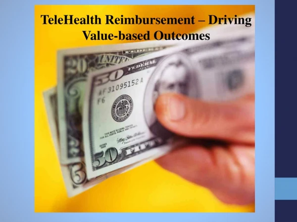 TeleHealth Reimbursement – Driving Value-based Outcomes