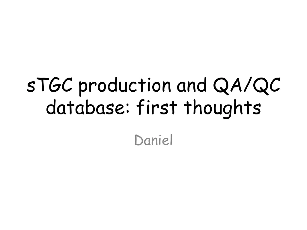 stgc production and qa qc database first thoughts