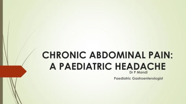 CHRONIC ABDOMINAL PAIN: A PAEDIATRIC HEADACHE