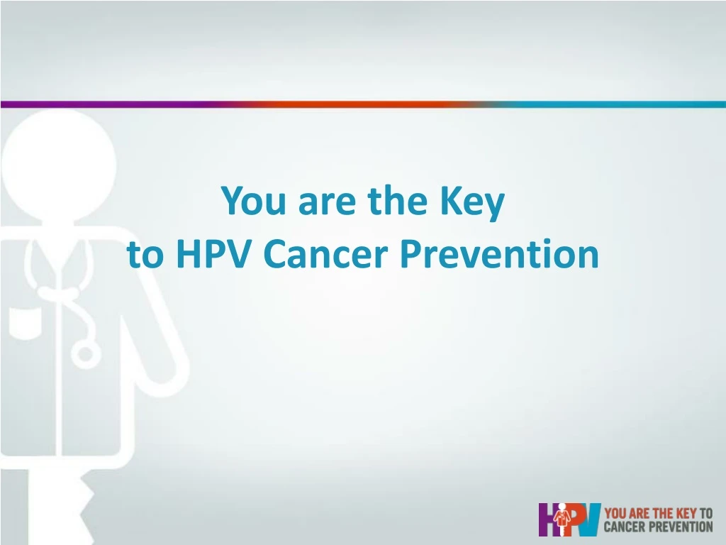 you are the key to hpv cancer prevention