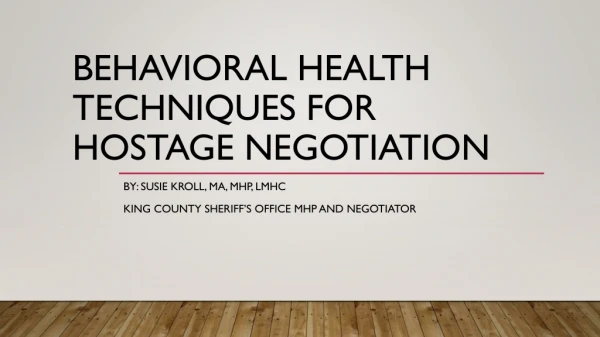 Behavioral Health Techniques for Hostage Negotiation