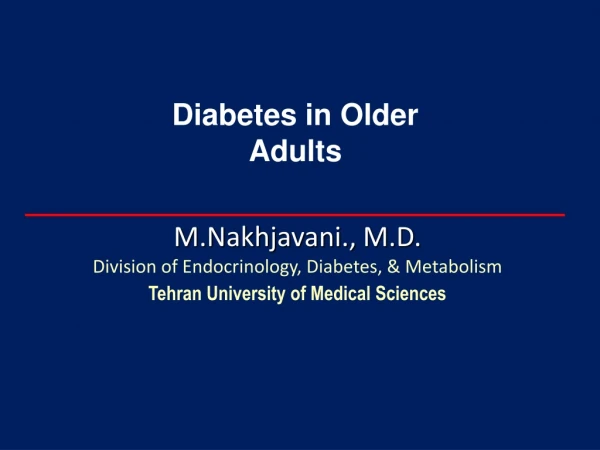 M.Nakhjavani., M.D. Division of Endocrinology, Diabetes, &amp; Metabolism
