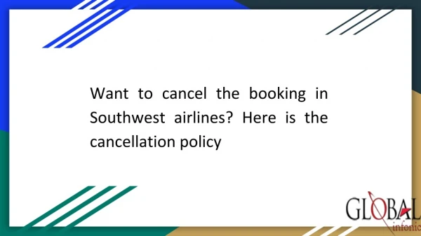 Want to cancel the booking in Southwest airlines? Here is the cancellation policy