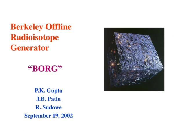 Berkeley Offline Radioisotope Generator “BORG”