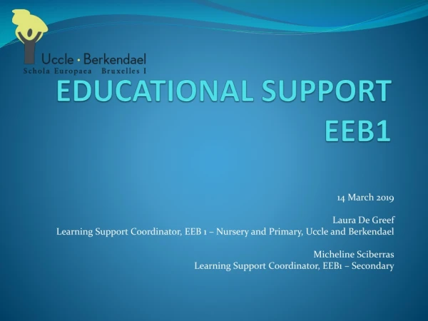 EDUCATIONAL SUPPORT EEB1