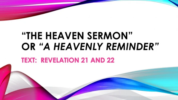 “The Heaven Sermon” or “A Heavenly Reminder”