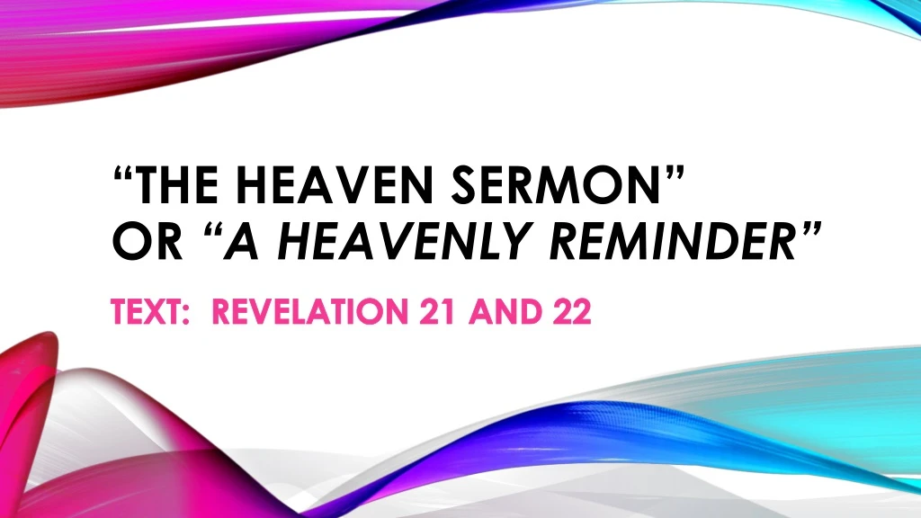 the heaven sermon or a heavenly reminder